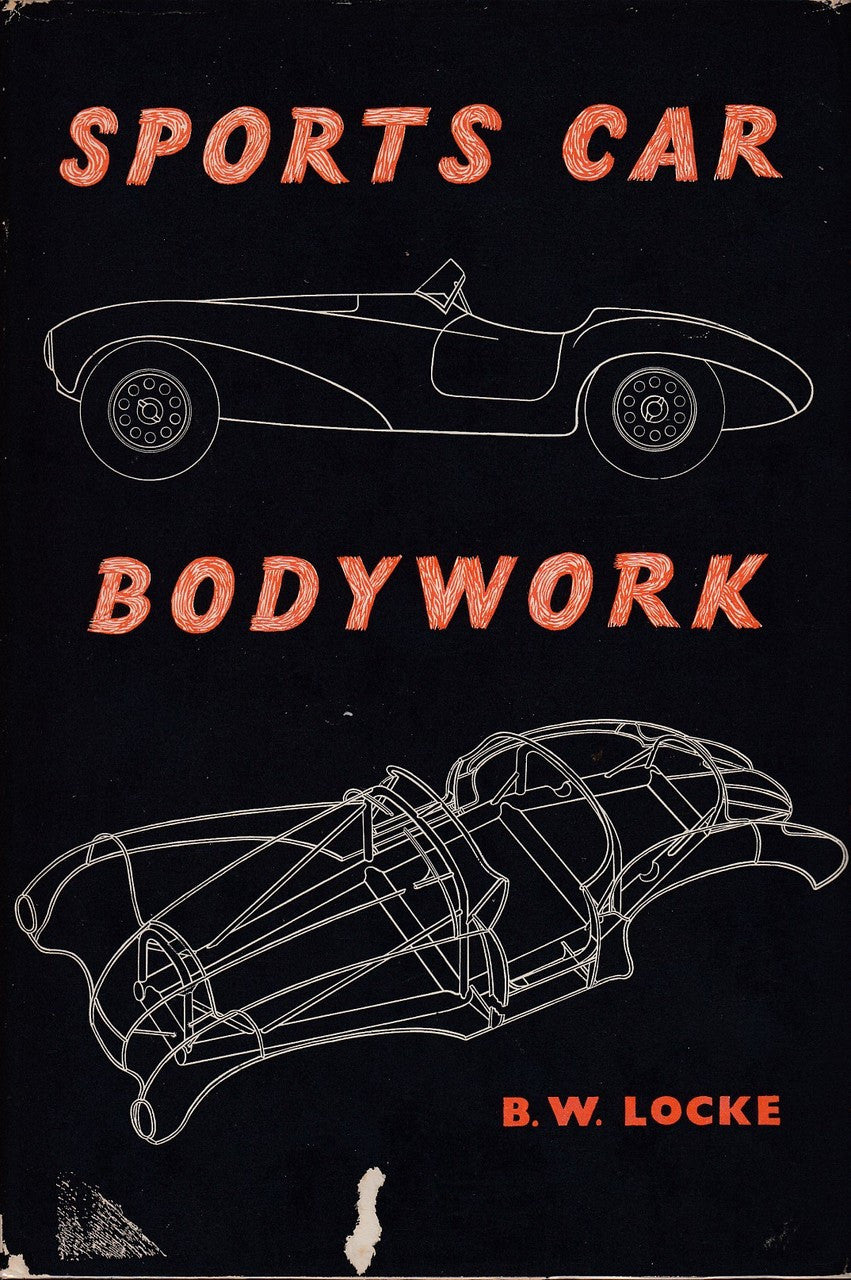 Sports Car Bodywork Construction in Timber, Metal and Plastics (by Locke B. W. 1960) (B000J3SWBM)