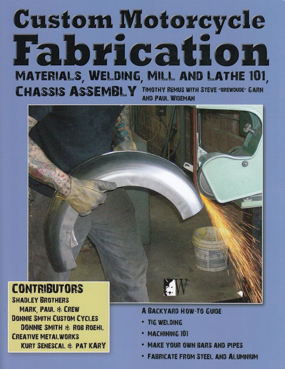 Custom Motorcycle Fabrication - Materials, Welding, Mill and Lathe 101, Chassis Assembly (Timothy Remus) (9781935828792)