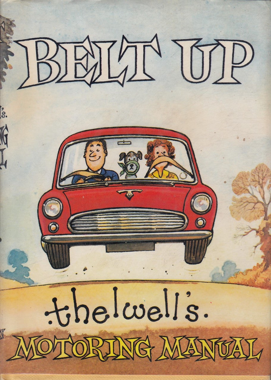 Belt Up - Thelwell's Motoring Manual (Hardcover, 1974, Norman Thelwell)