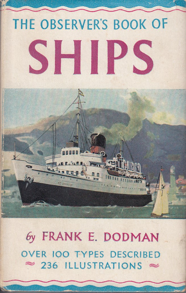 The observer's book of ships - (Observer's pocket series by Frank E Dodman)