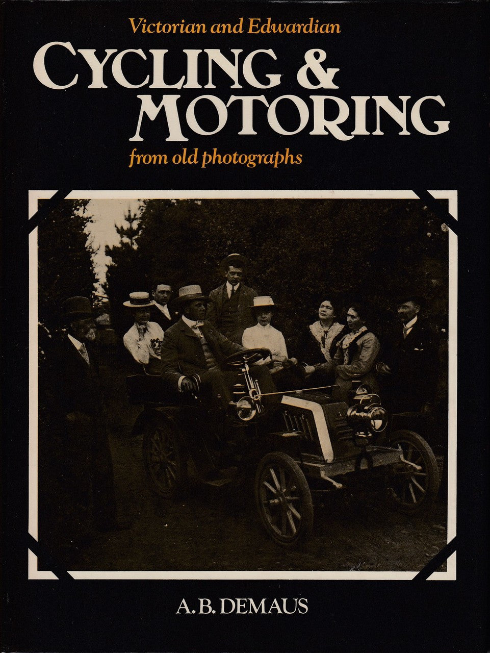 Victorian and Edwardian Cycling and Motoring from Old Photographs (A. B. Demaus) (9780713405569)