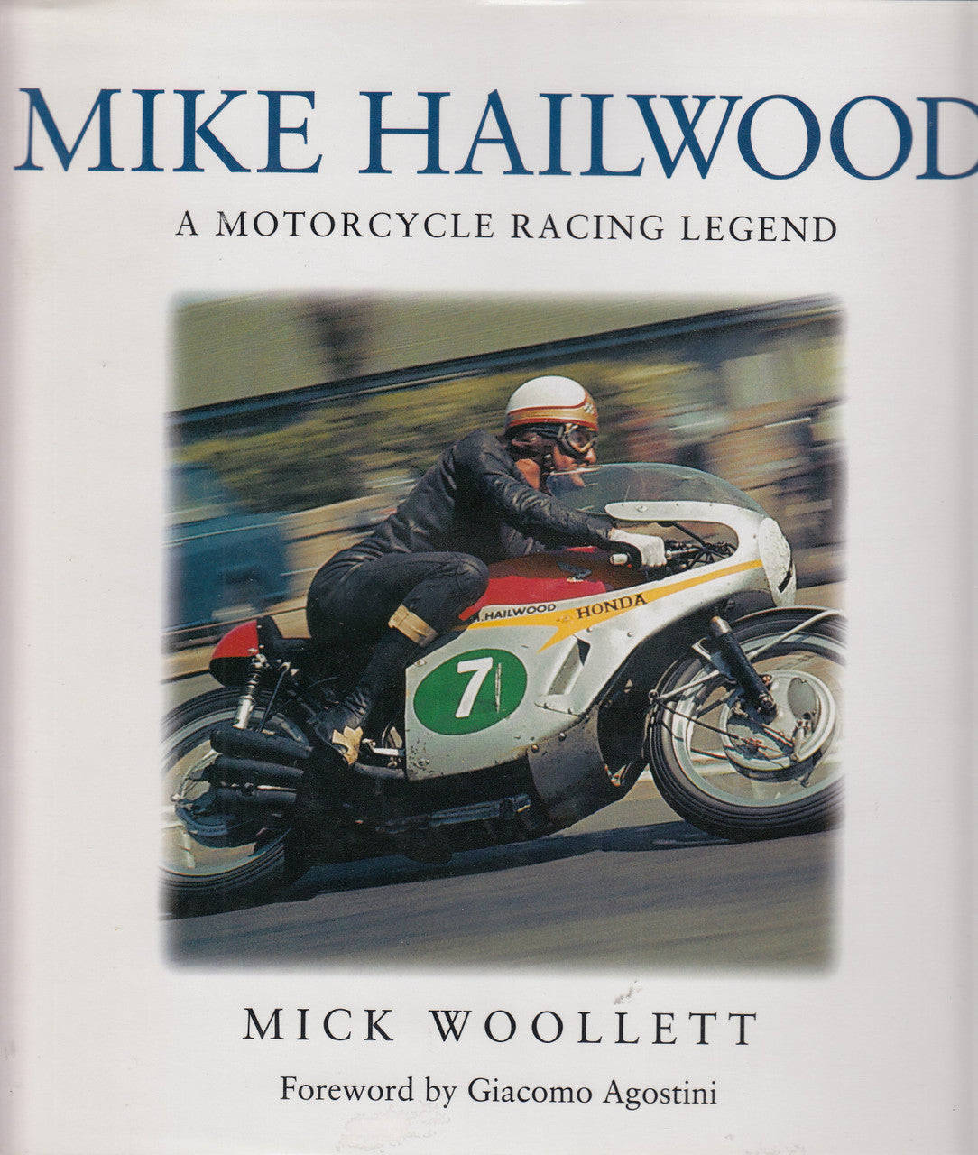 Mike Hailwood A Motorcycle Racing Legend (Mick Woollett)
