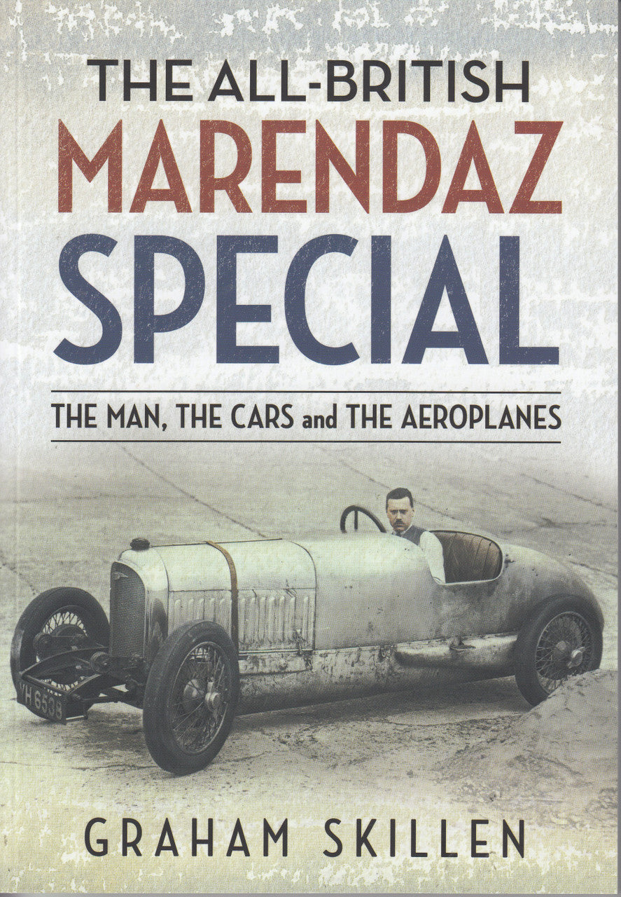 The All-British Marendaz Special The Man,The Cars and The Aeroplanes