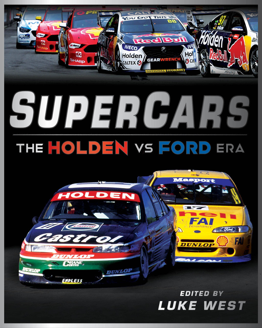 Supercars - The Holden vs Ford Era (Luke West) (9781925946994)