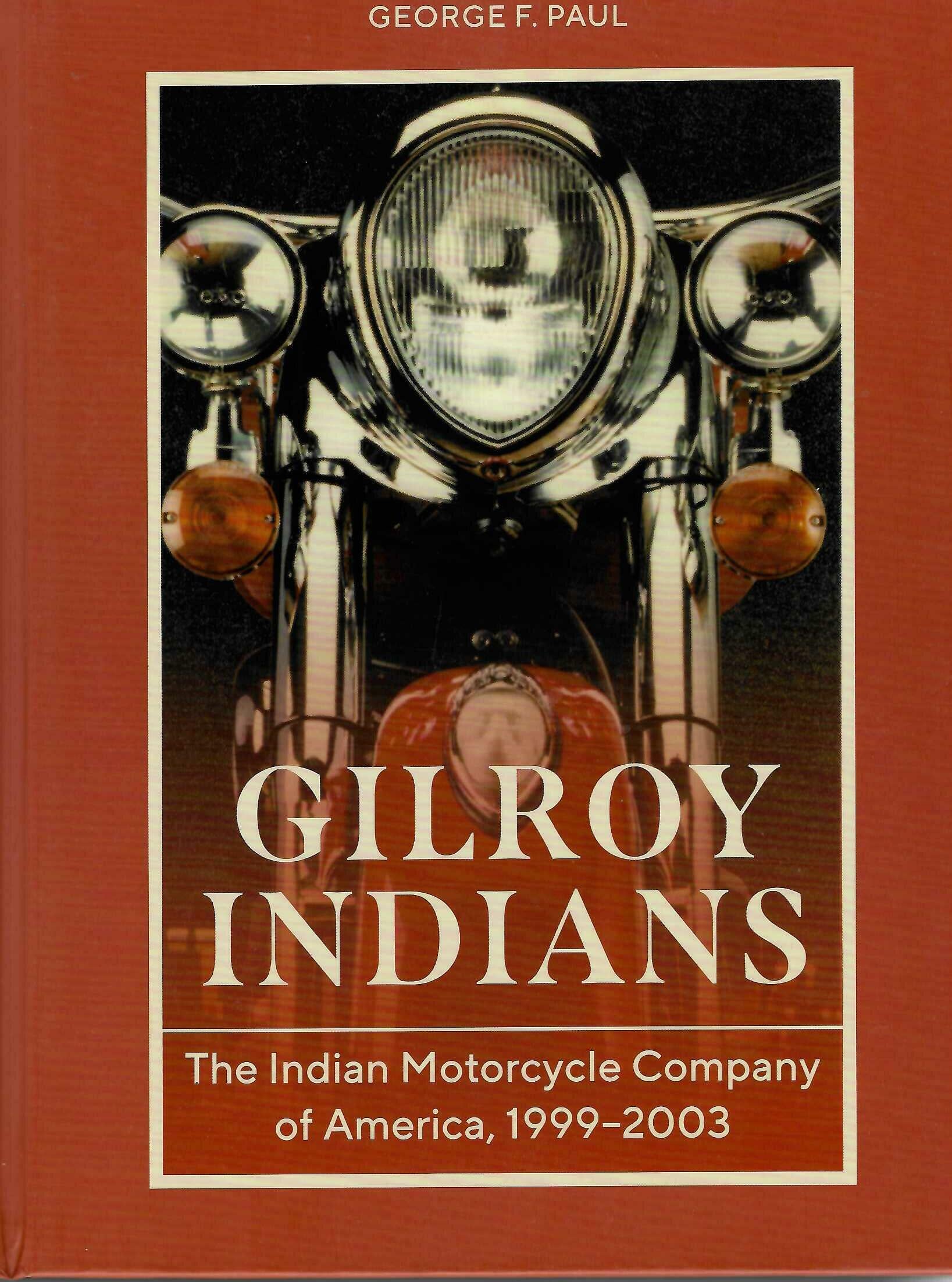 Gilroy Indians The Indian Motorcycle Company of America, 1999-2003 front cover