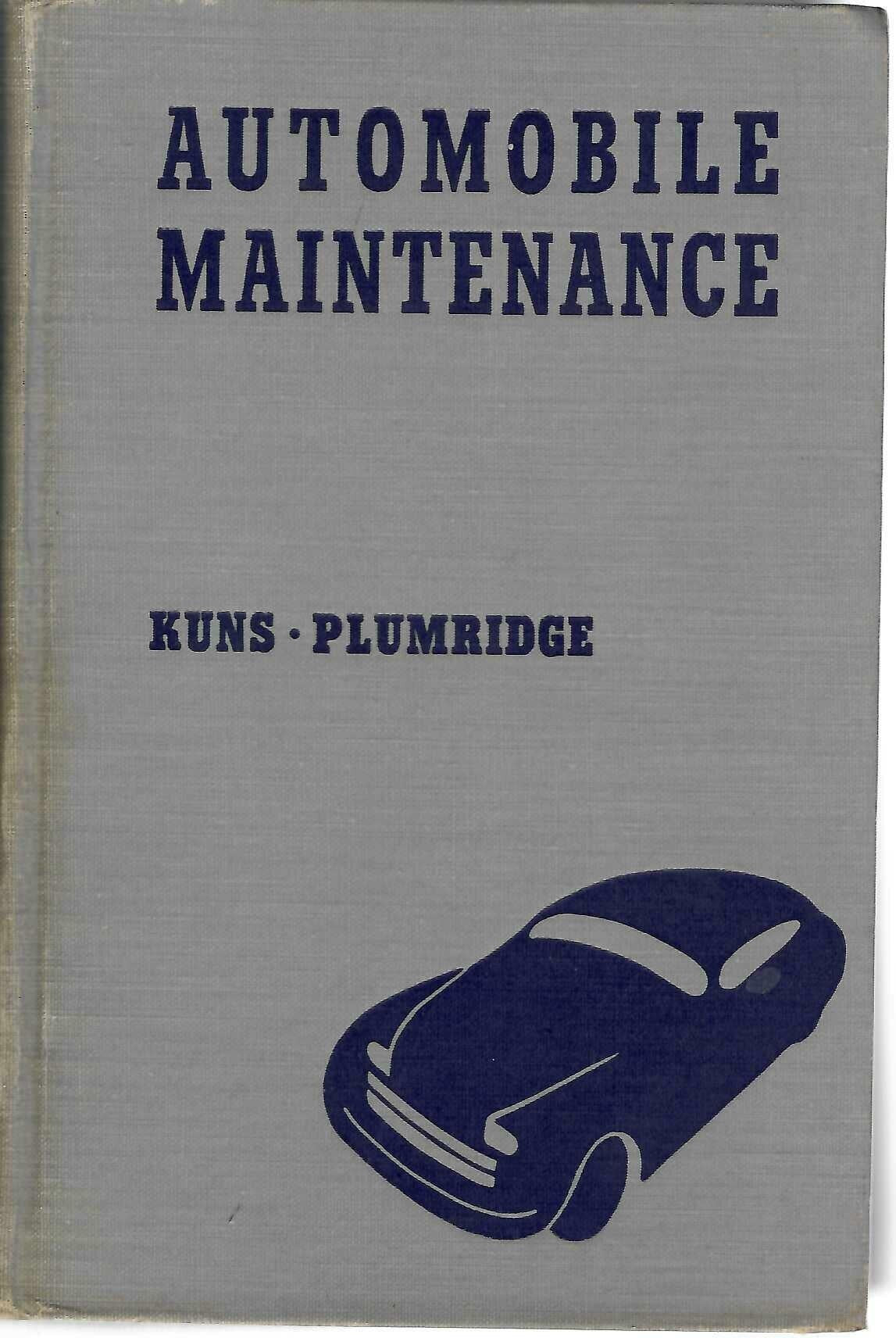 Automobile Maintenance: Service Station Operation, Motor Analysis, and Trucks (Kuns & Plumridge, 1947)