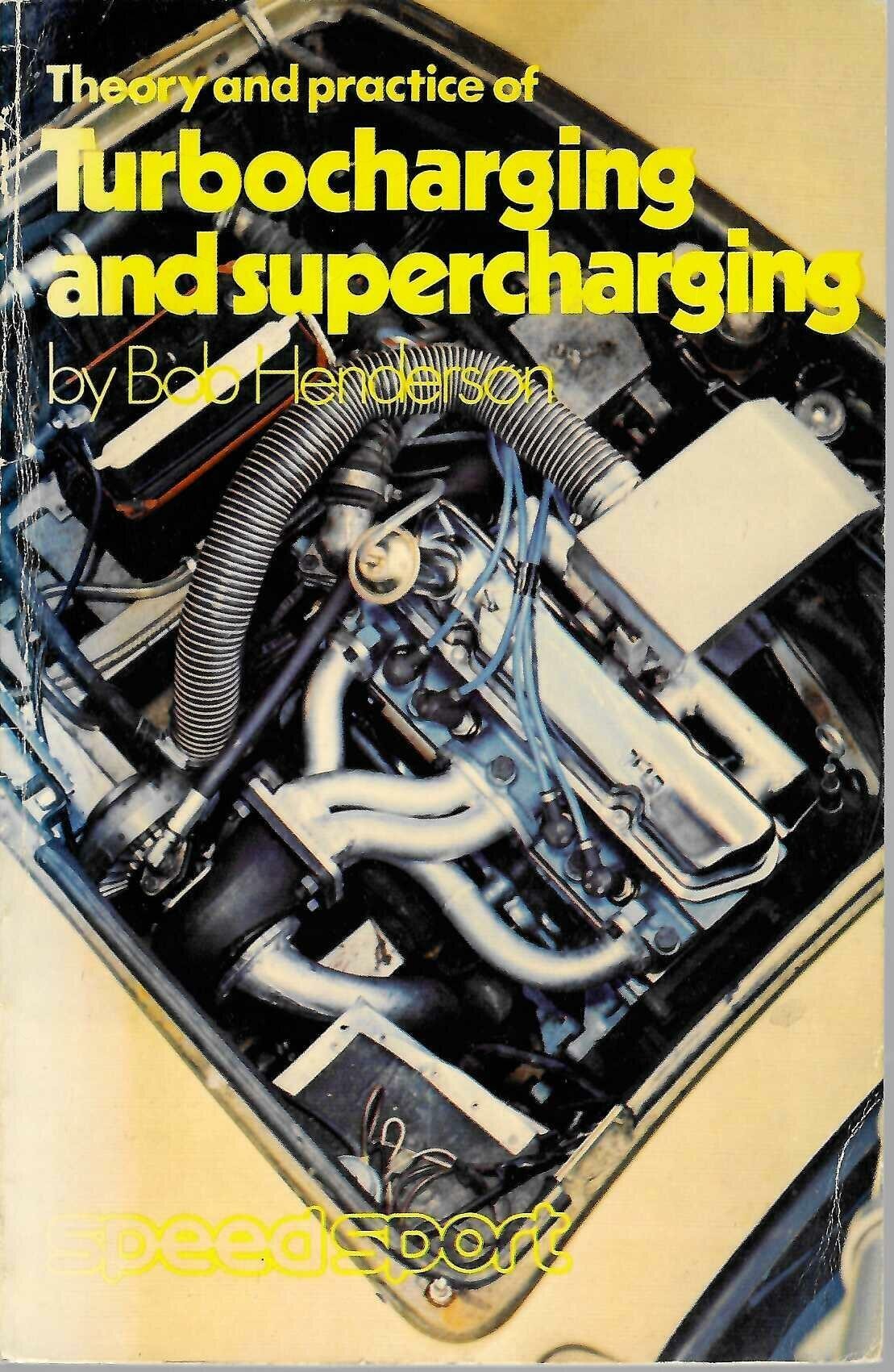 Theory and Practice of Turbocharging and Supercharging (Bob Henderson, 1974)
