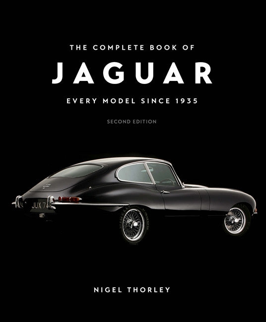 The Complete Book of Jaguar: Every Model Since 1935, Second Edition (Complete Book Series)