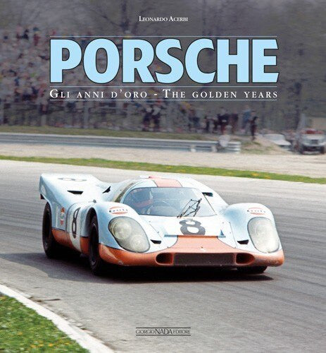 Porsche The Golden Years (Porsche Gli anni d'oro) (9788879117012)