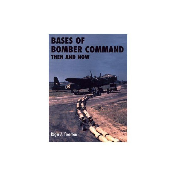 Bases of Bomber Command: Then and Now