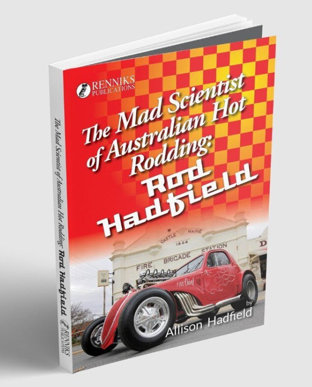 The Mad Scientist of Australian Hot Rodding - Rod Hadfield