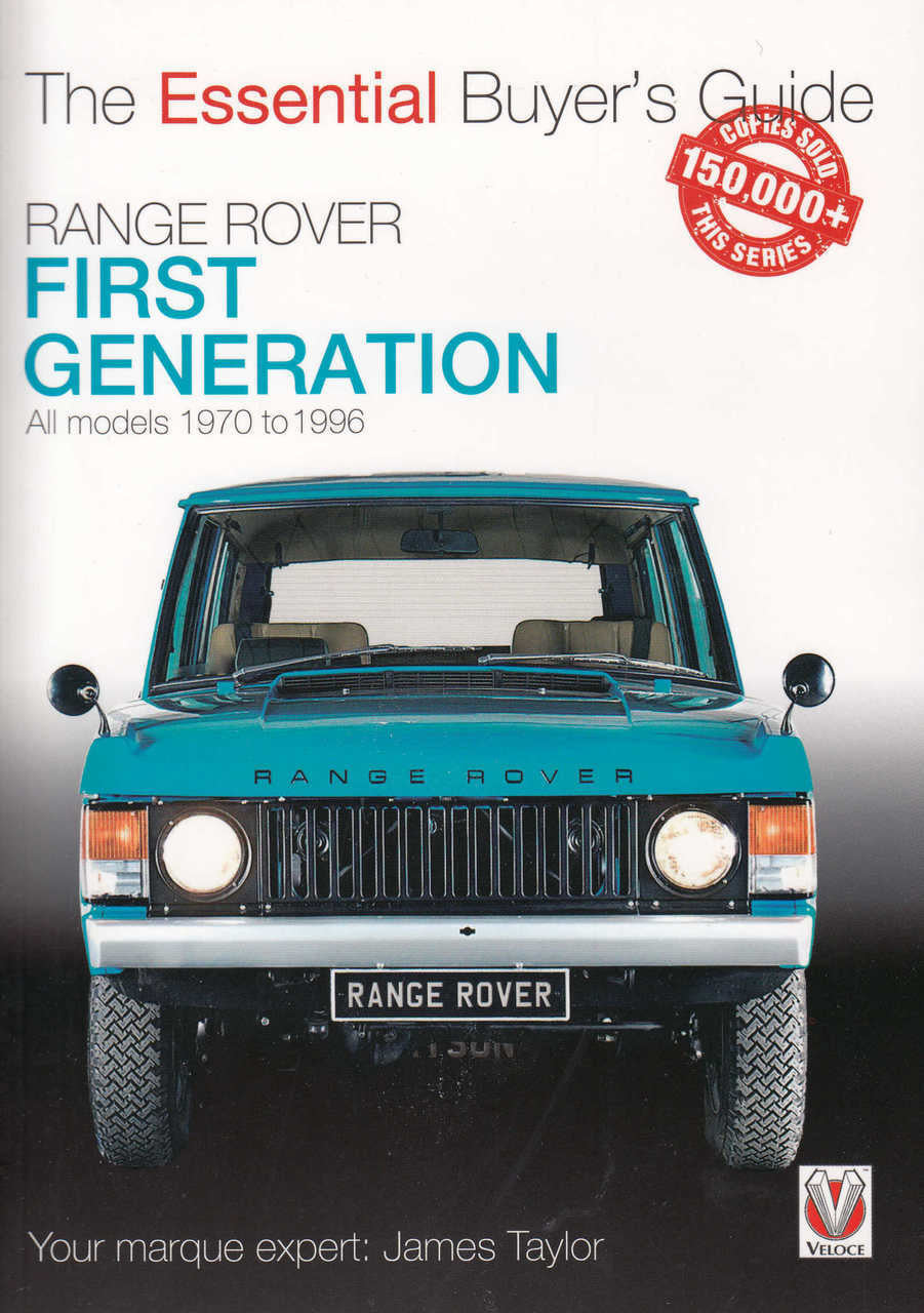 Range Rover - First Generation models 1970 to 1996 - The Essential Buyer's Guide