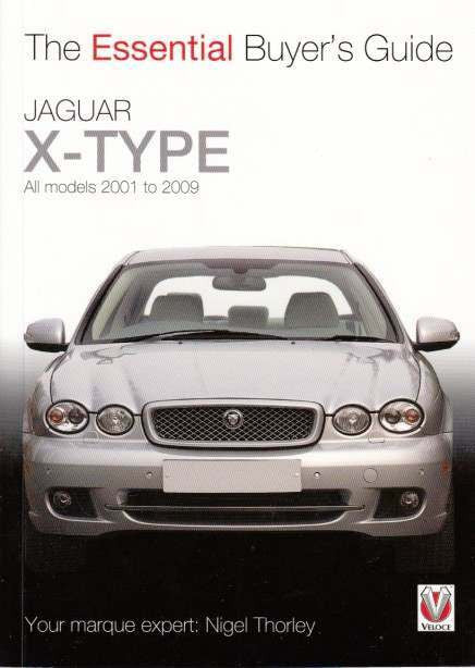 Jaguar X-Type All models 2001 - 2009: The Essential Buyer's Guide