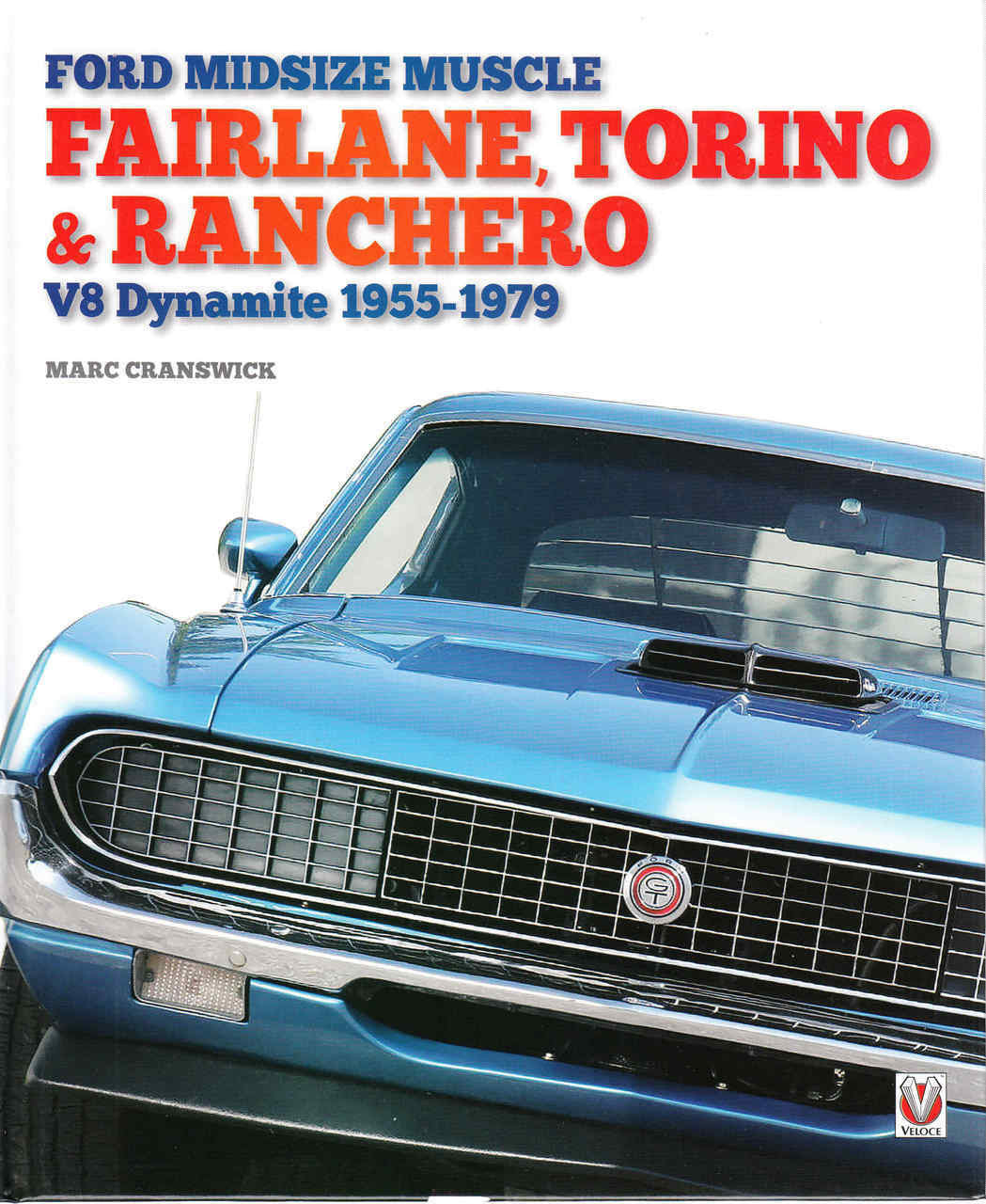 Ford Midsize Muscle: Fairlane, Torino & Ranchero V8 Dynamite 1955-1979 (9781845849290) - front