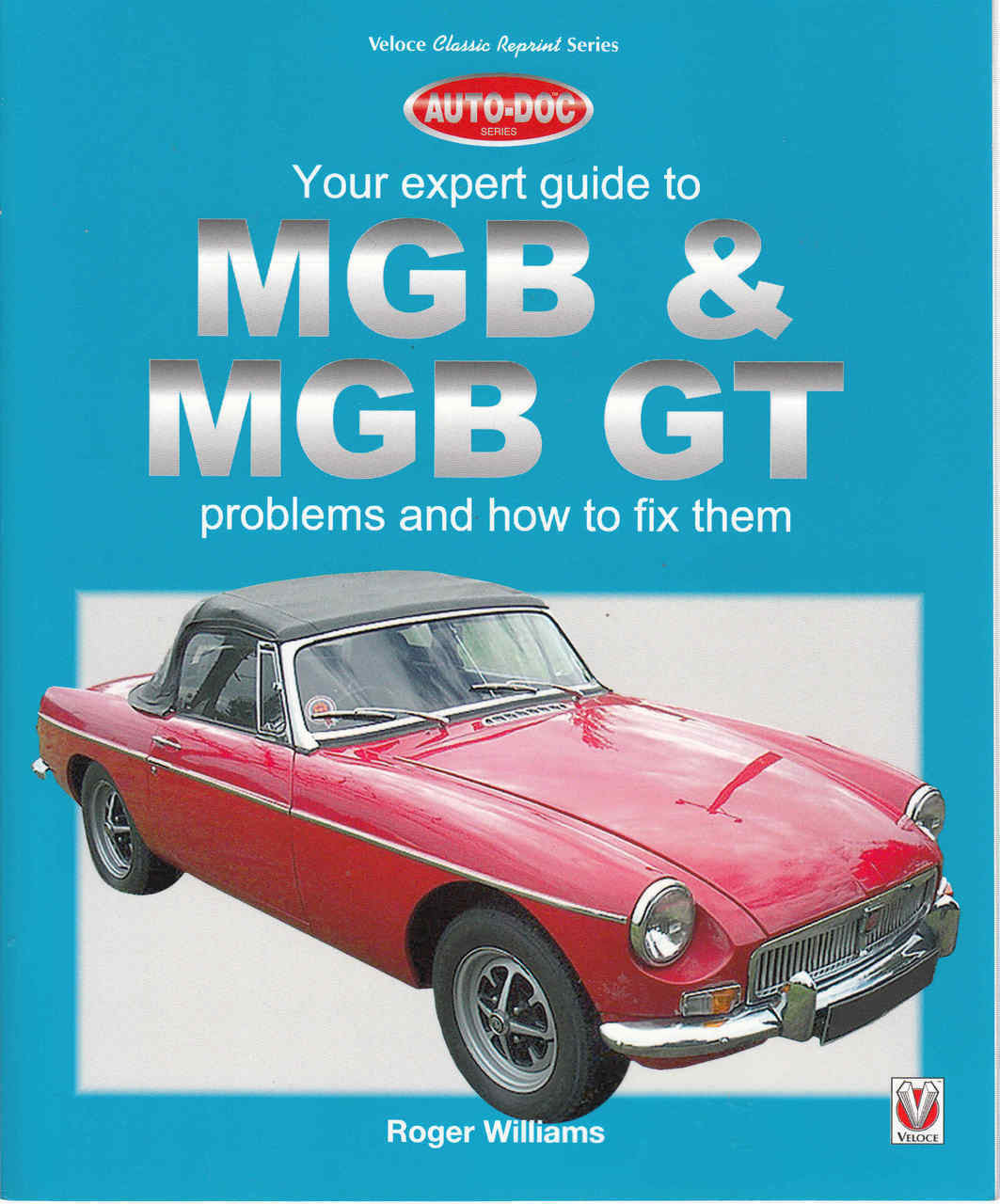 Your Expert Guide To MGB & MGB GT Problems And How To Fix Them ( Veloce Classic Reprint Series ) (9781787110465)