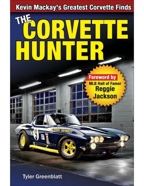 The Corvette Hunter: Kevin Mackay's Greatest Corvette Finds (9781613253472)