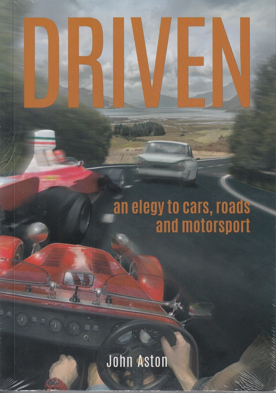 DRIVEN - An Elegy to Cars, Roads & Motorsport (John Aston) (9781787114395)
