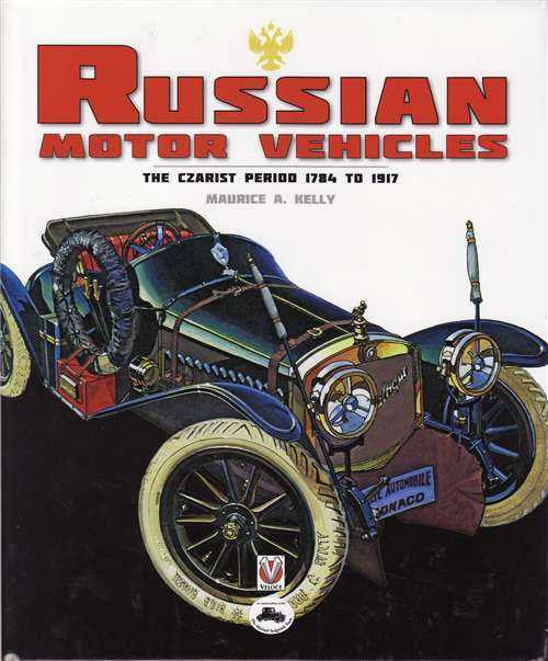 Russian Motor Vehicles: The Czarist Period 1784 - 1917