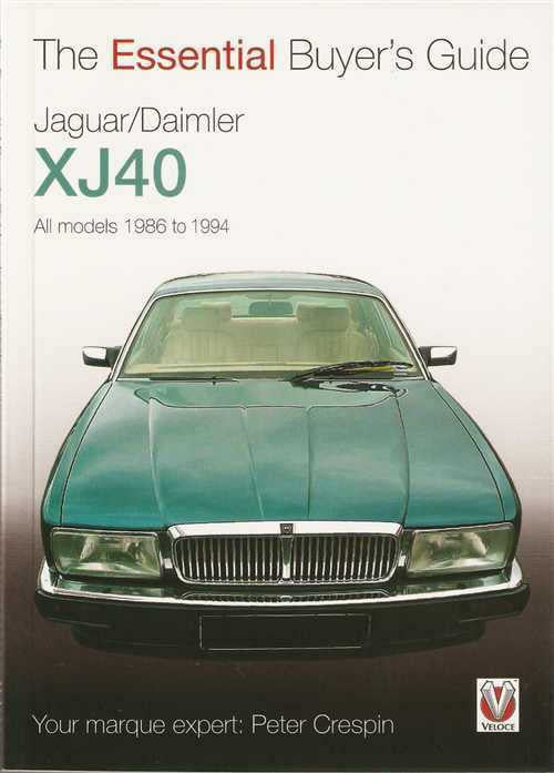 Jaguar, Daimler XJ40 All Models 1986 - 1994: The Essential Buyer's Guide