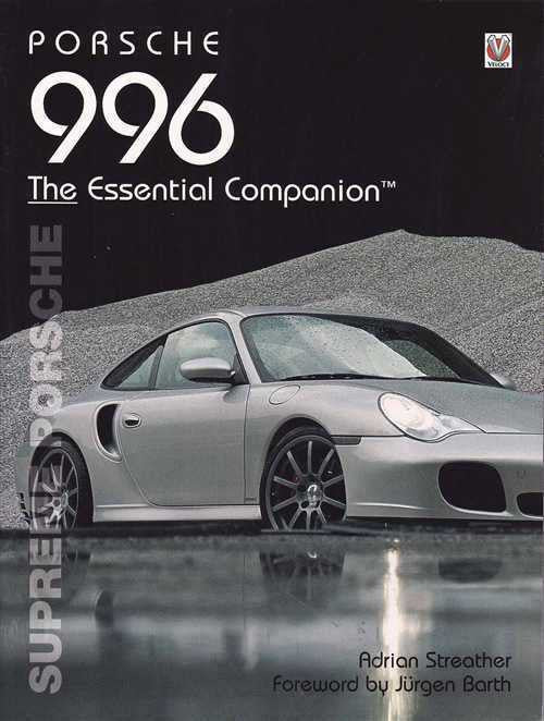 Porsche 996 The Essential Companion