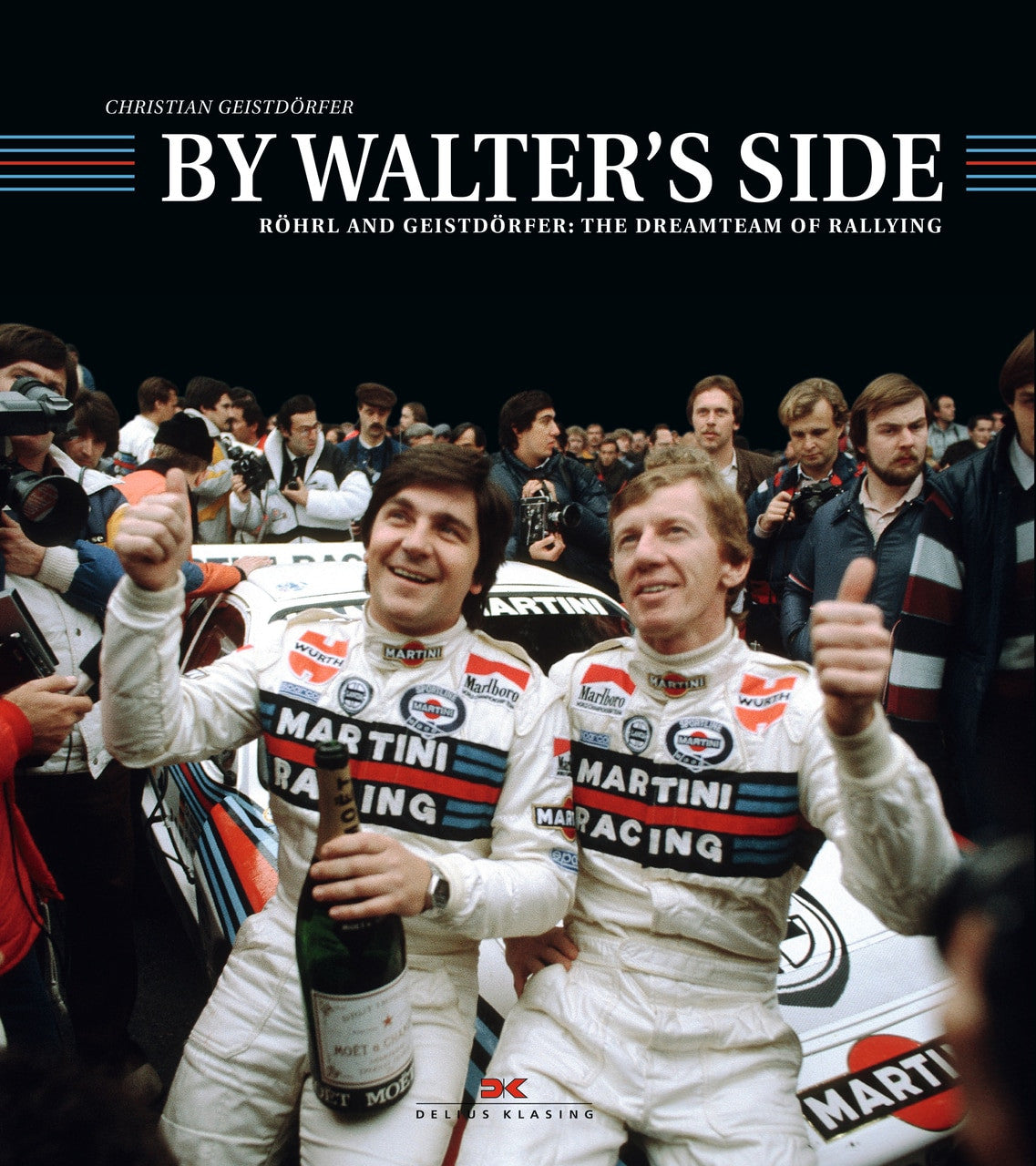 By Walters Side Rohrl and Geistdorfer: The Dreamteam of Rallying (English Edition)
