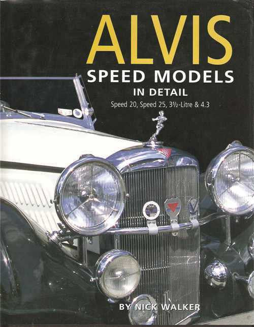 Alvis Speed Models In Detail: Speed 20, 25, 3.5 Litre &amp; 4.3