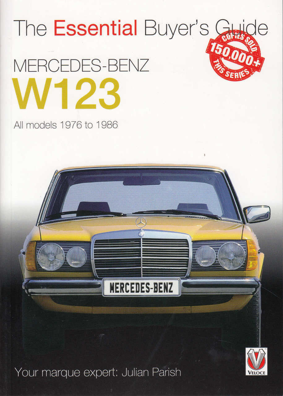 Mercedes-Benz W123 – All models 1976 to 1986 - The Essential Buyers Guide