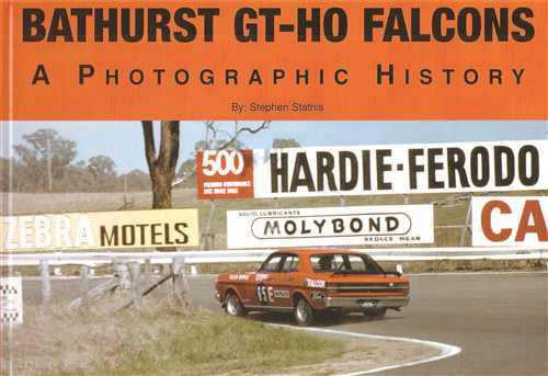 Bathurst GT - HO Falcon: A Photographic History (Hard Cover Book)