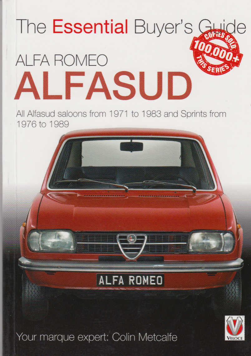 Alfa Romeo Alfasud All Alfasud saloons from 1971 to 1983 and Sprints from 1976 to 1989: The Essential Buyer's Guide (9781845840075)