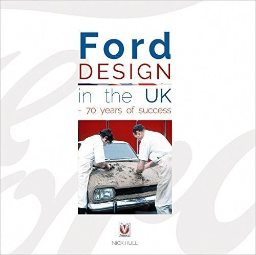 Ford Design in the UK: 70 Years of success (9781845849863)