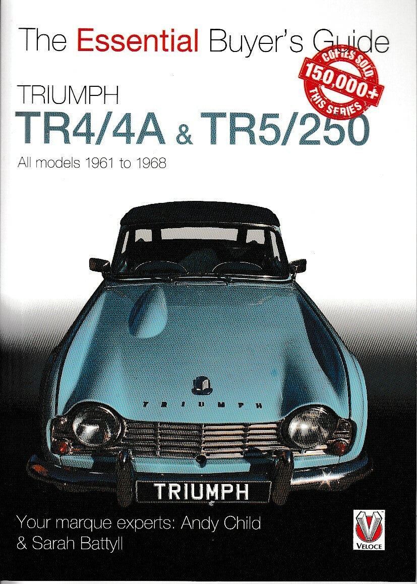Triumph TR4/4A TR5/250 All Models 1961 - 1968 The Essential Buyer's Guide (9781787112858)