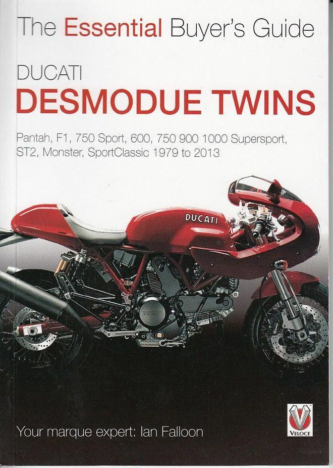 Ducati Desmodue Twins 1979 - 2013: The Essential Buyer's Guide