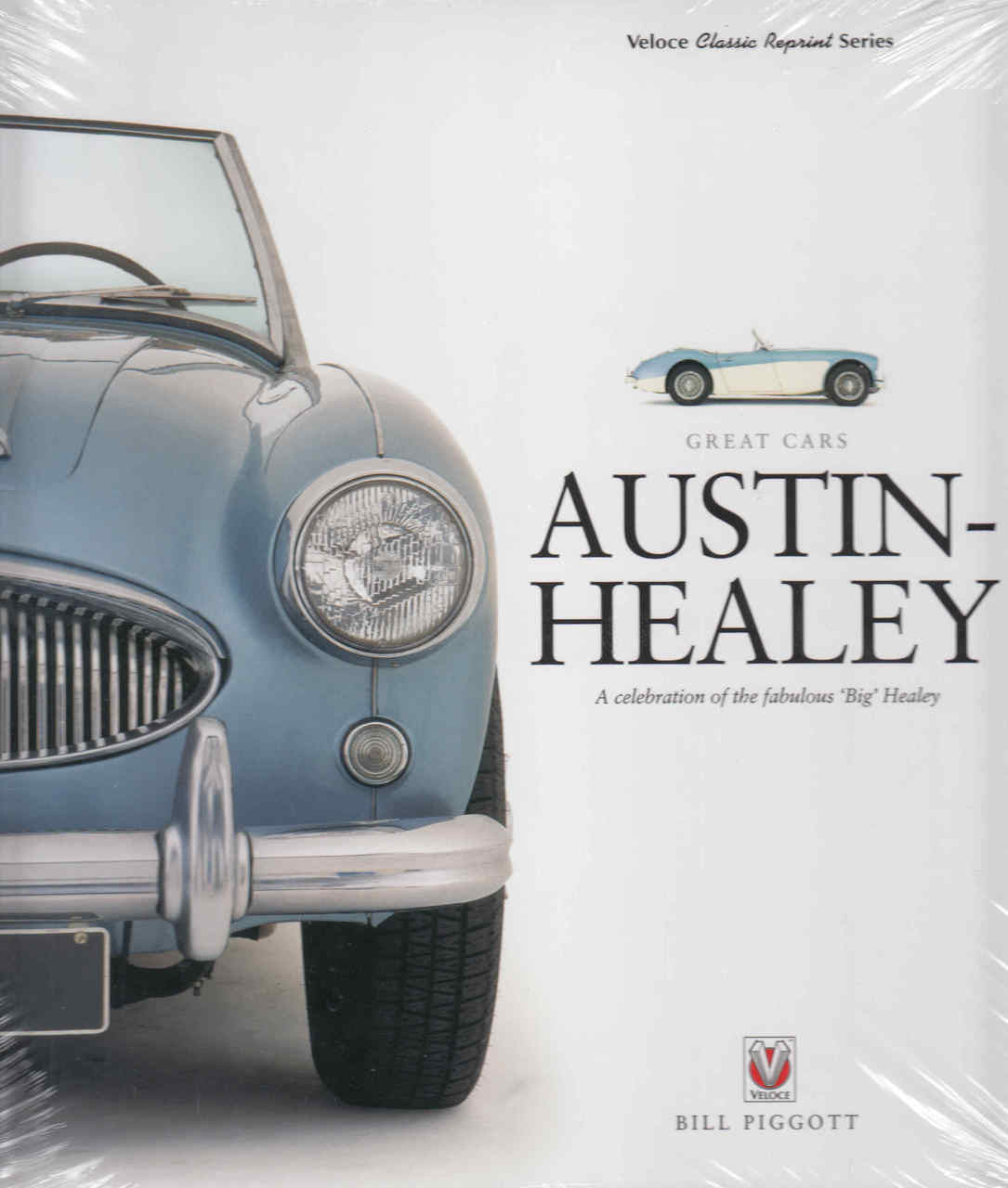 Austin-Healey: A celebration of the fabulous 'Big Healey' - Veloce Classic Reprint Series (9781845848552)