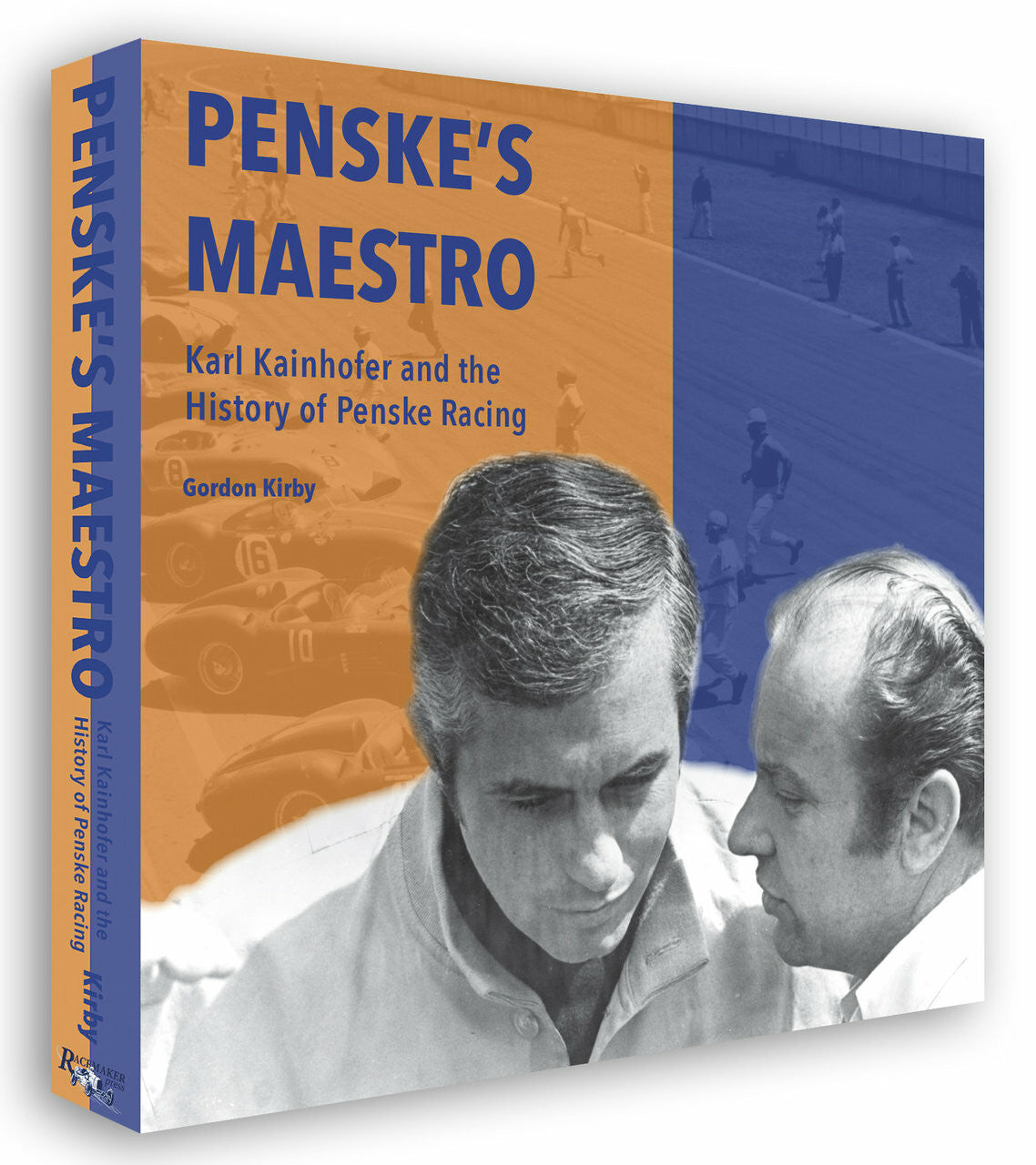 Penske's Maestro - Karl Kainhofer and the History of Penske Racing  (by Gordon Kirby)