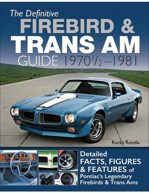 The Definitive Firebird & Trans Am Guide: 1970 1/2 - 1981 (9781613253212)