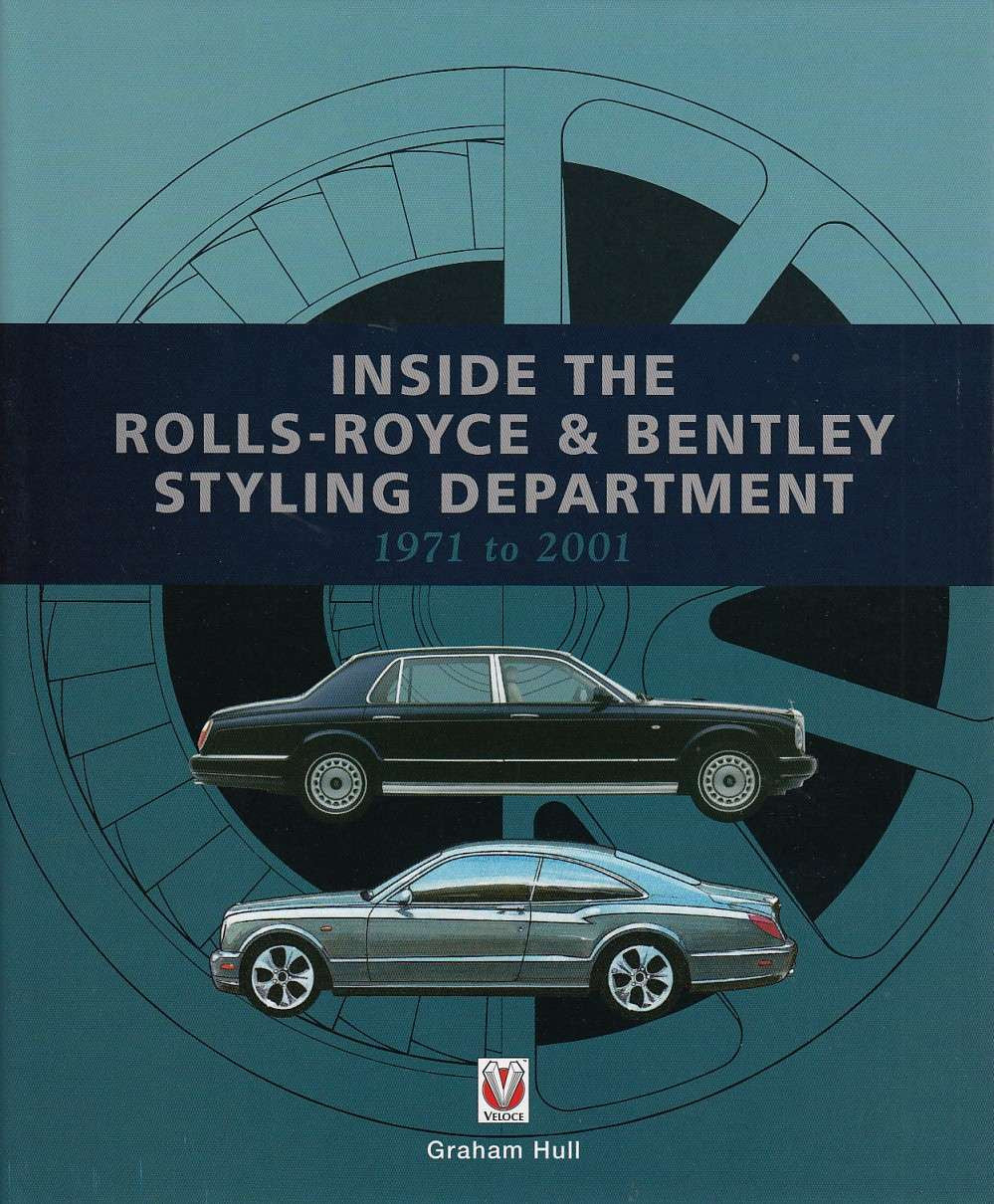 Inside the Rolls-Royce & Bentley Styling Department 1971 to 2001