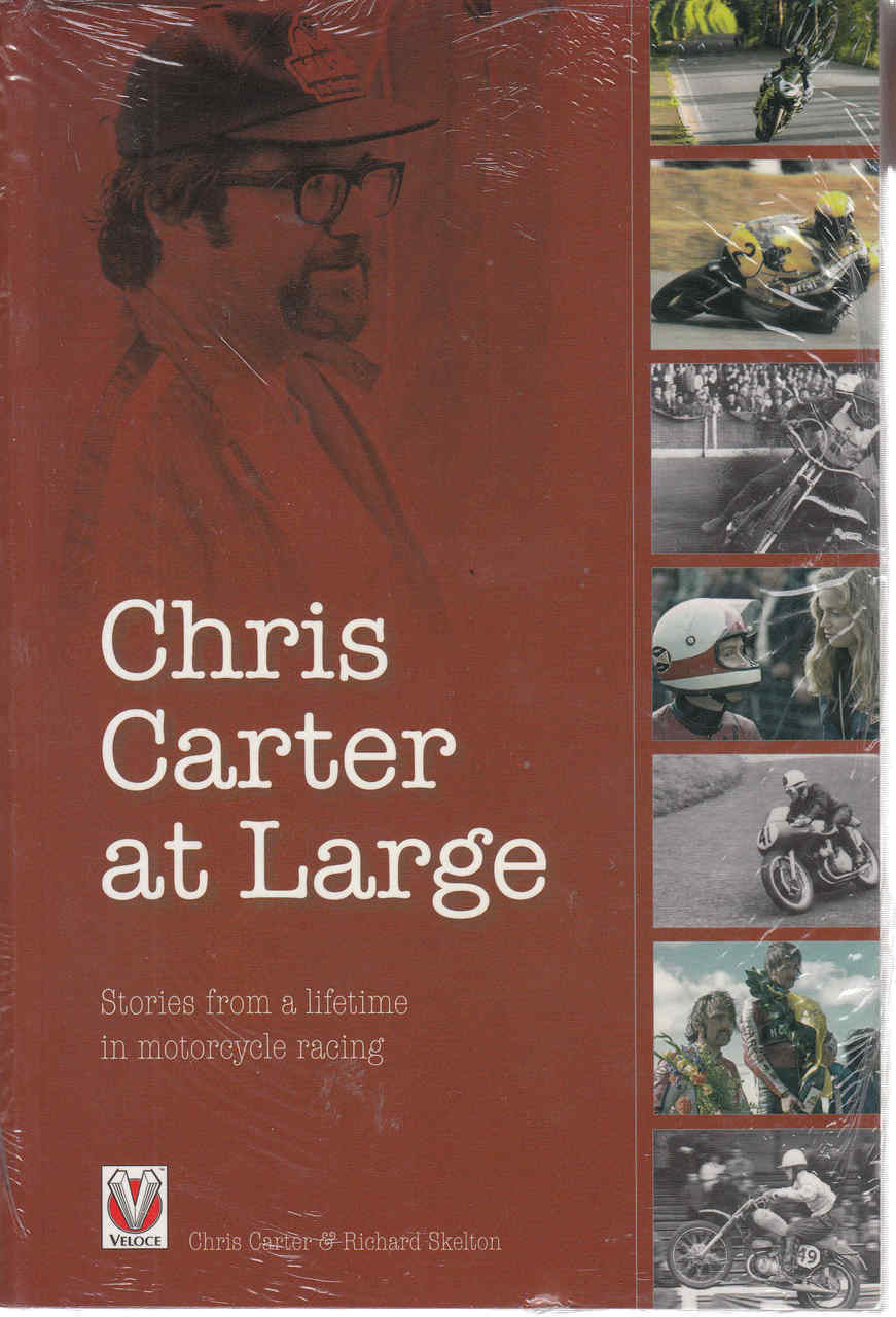 Chris Carter at Large - Stories from a Lifetime in Motorcycle Racing