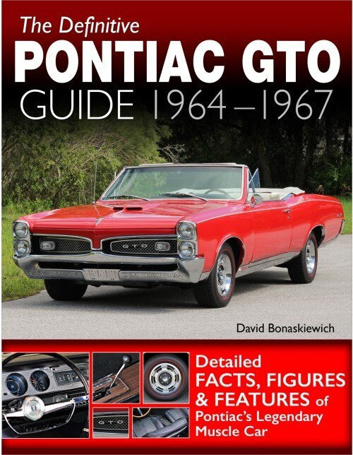 The Definitive Pontiac GTO Guide 1964-1967 (David Bonaskiewich)