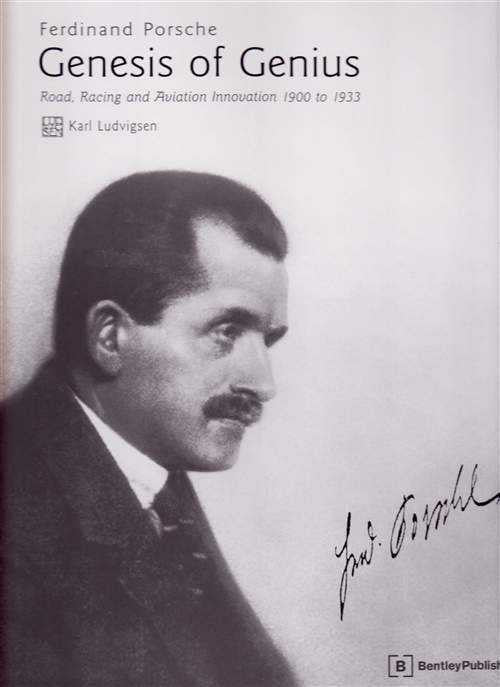 Ferdinand Porsche: Genesis of Genius