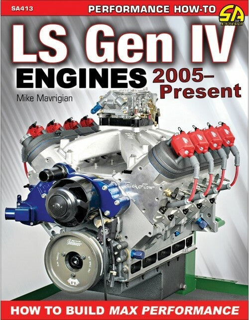 LS Gen IV Engines 2005-Present: How to Rebuild and Modify - How to Build Max Performance (9781613253908)