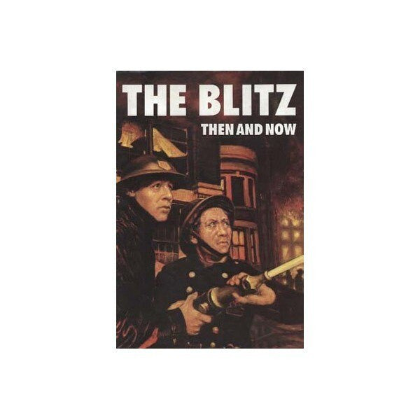 The Blitz: Then And Now  Volume Two
