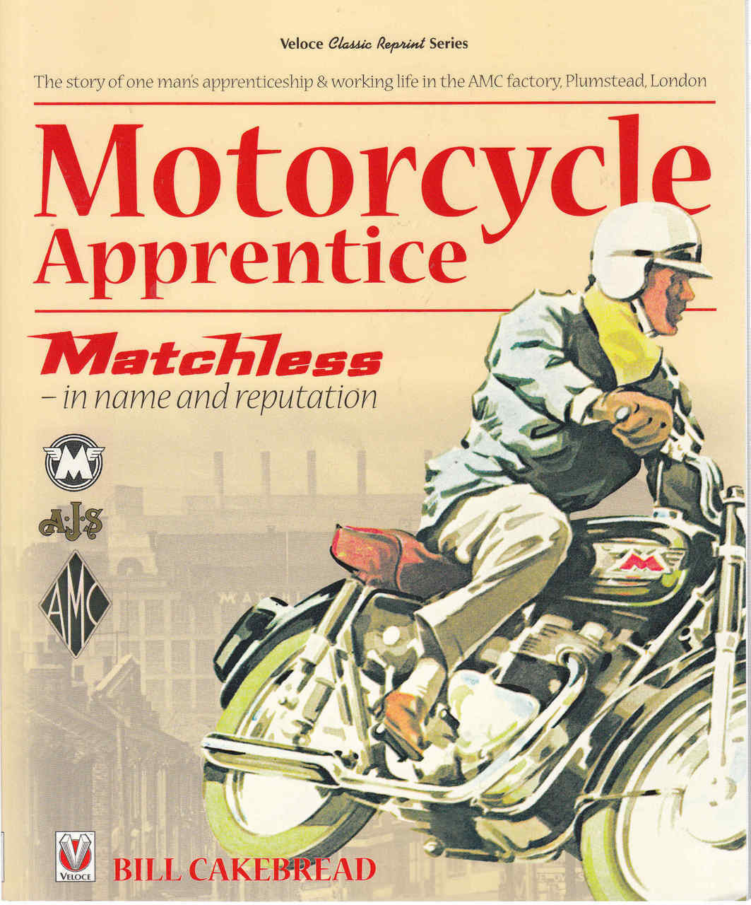 Motorcycle Apprentice: Matchless - In Name And Reputation - Veloce Classic Reprint Series (9781787110496)