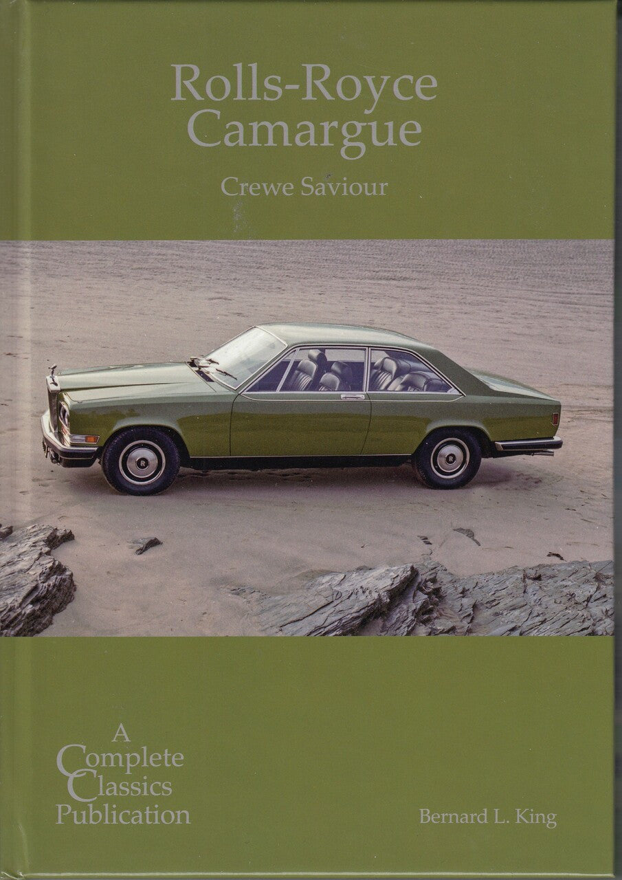 Rolls-Royce Camargue – Crewe Saviour (Complete Classics CC15, Bernard L. King)