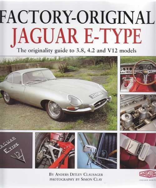 Factory - Original Jaguar E-Type: The Originality Guide to 3.8, 4.2 and V12 Mode