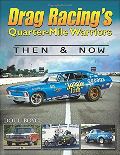 Drag Racing's Quarter-Mile Warriors - Then & Now