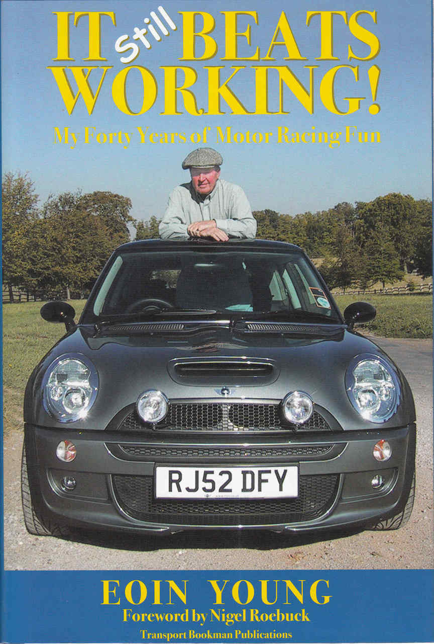 It Still Beats Working: My Forty Years Of Motor Racing Fun (Eoin Young) (9780851840697)  - front