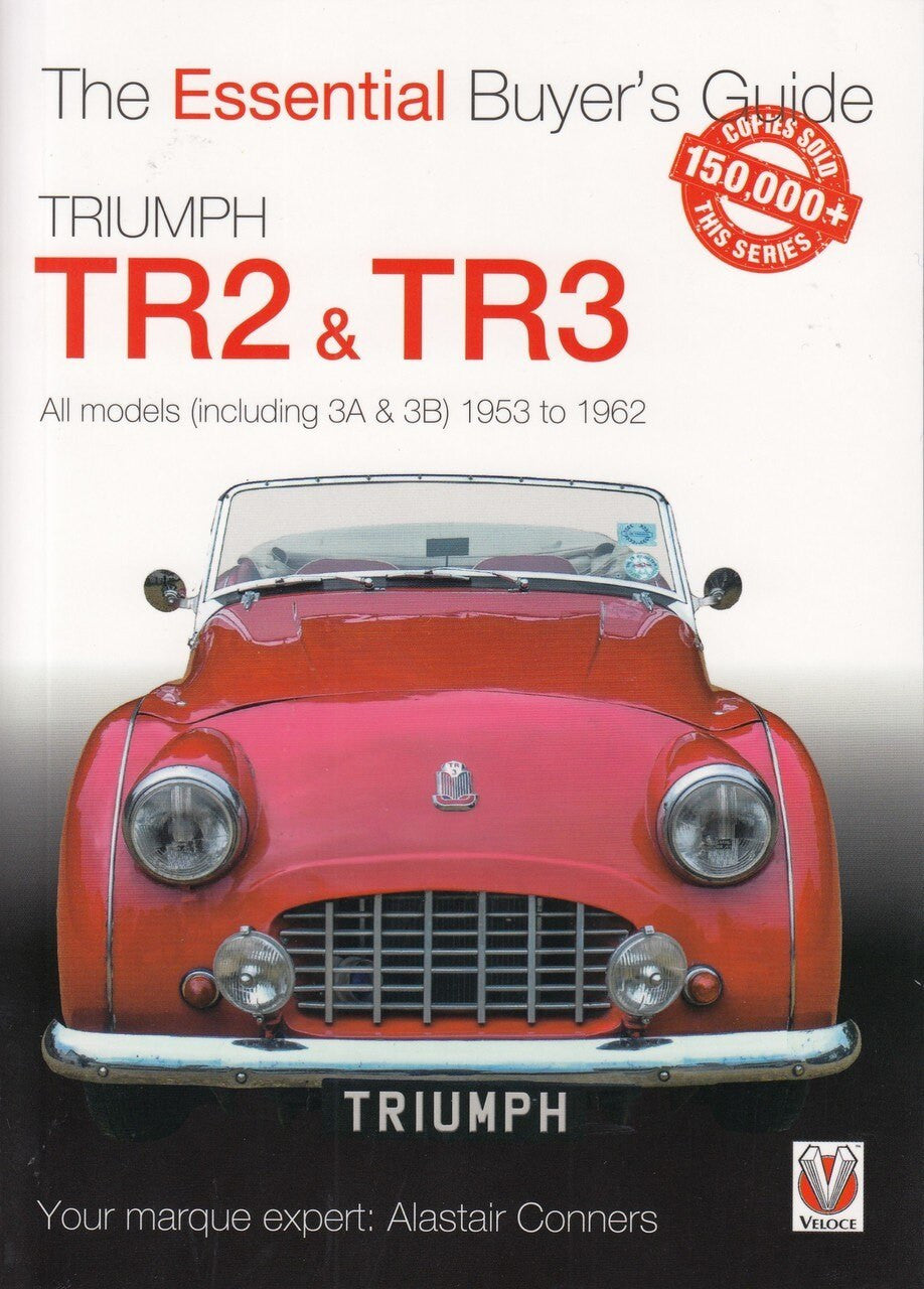 Triumph TR2, & TR3 - All models (including 3A & 3B) 1953 to 1962 Essential Buyer's Guide (9781787112728)