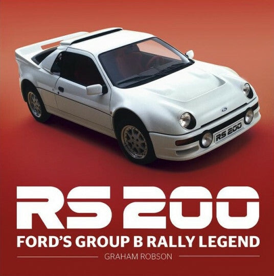 RS200 – Ford's Group B Rally Legend (Graham Robson) (9781906133955)