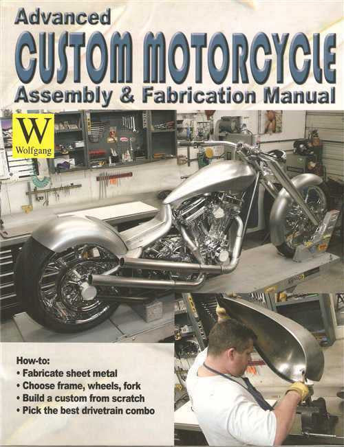 Advanced Custom Motorcycle Assembly &amp; Fabrication Manual
