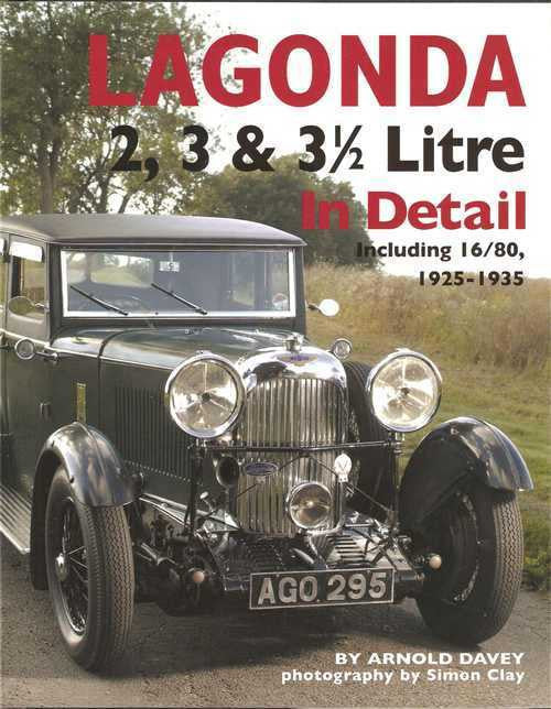 Lagonda 2, 3 &amp; 3.5 Litre In Detail Including 16|80 1925- 1935